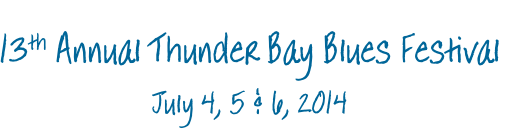12th Annual Thunder Bay Blues Festival
